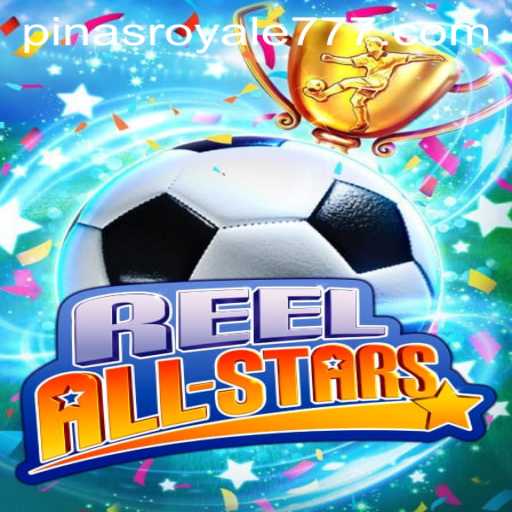 Discovering ReelAllStars: A Deep Dive into the Exciting Game Featuring PinasRoyale